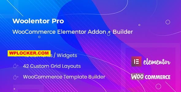 WooLentor Pro v2.1.7 Ð WooCommerce Elementor Addons NULLED